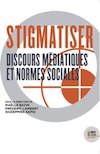 stigmatiser discours mediatiques