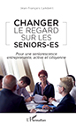 Changer le regard sur les seniors es